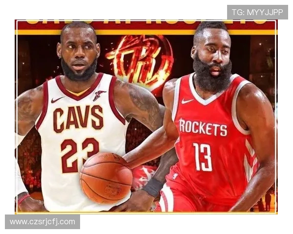 詹姆斯与波西在火箭队的合作表现及影响力评析